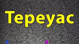 How To Pronounce Tepeyac [upl. by Aniled]