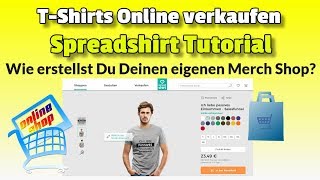 Spreadshirt Tutorial deutsch ᐅ Wie richtest Du Deinen Spreadshirt Shop ein [upl. by Luhem]