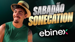 EBINEX  SABADÃO COM SONECATION  PRA CIMA DELES PATO [upl. by Adnara]