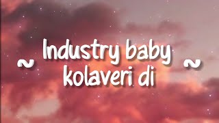 Industry baby x Why this kolaveri di Lyrics  Hindi English Mashup  Lil Nas • Dhanush [upl. by Eimar]