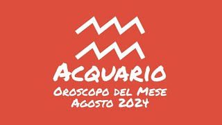 Oroscopo Acquario Agosto 2024 [upl. by Monsour]