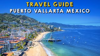 Puerto Vallarta Mexico Complete Travel Guide  Things to do Puerto Vallarta Mexico [upl. by Ecirbaf369]