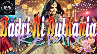 Badri Ki Dulhania  ReMiX  Doc MuZiK amp MLUK  YouTubemusic bassboosted weddingsong [upl. by Riccardo]