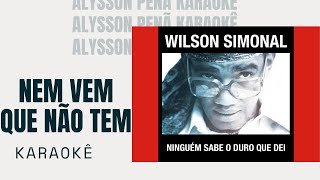 Karaokê  Wilson Simonal  Nem Vem Que Não Tem [upl. by Oguh]