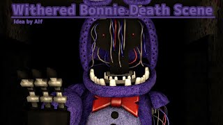 SFM FNAF Withered Bonnie Death Scene [upl. by Vasili409]