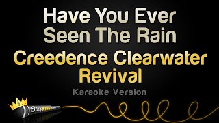 Creedence Clearwater Revival  Have You Ever Seen The Rain Karaoke Version [upl. by Alia]