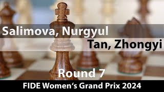 Salimova Nurgyul  Tan Zhongyi FIDE Womens Grand Prix 2024 Round 7 01 [upl. by Chavaree]