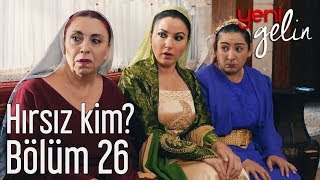 Yeni Gelin 26 Bölüm  Hırsız Kim [upl. by Cassi]