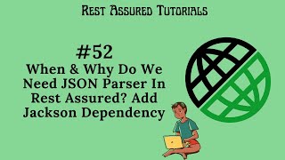 52 Why Do We Need JSON Parser In Rest Assured Jackson Databind [upl. by Ruomyes]