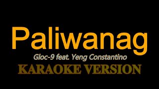 Paliwanag  Gloc9 feat Yeng Constantino Karaoke Version Instrumental [upl. by Norvan]