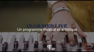 Club Med Live  Un programme musical et artistique [upl. by Yrellih]