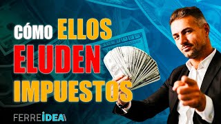 15 Formas de Eludir Impuestos que los Ricos Usan Elusión Fiscal [upl. by Irrehs]