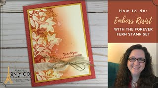 Learn how to do Emboss Resist with the Forever Fern Stamp Set from Stampin Up [upl. by Magdalena62]