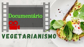 O Melhor Documentário sobre Vegetarianismo 22min [upl. by Lleoj403]