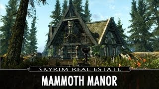 Skyrim Real Estate Mammoth Manor [upl. by Trebmal]