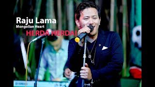 Herda Herdai  Raju Lama Mongolian Heart [upl. by Nonohcle640]