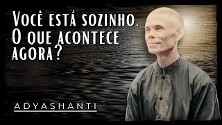 A solidão é uma dádiva  Adyashanti [upl. by Alludba523]