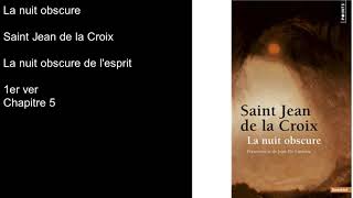 Livre audio La Nuit Obscure Saint Jean de la Croix La nuit obscure de lesprit 1er ver chapitre 5 [upl. by Bluefield]