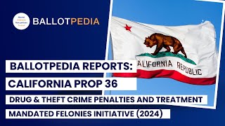 California Proposition 36 Drug amp Theft Crime Penalties and TreatmentMandated Felonies Initiative [upl. by Yellas345]