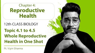 Topic 41 to 45 Reproductive Health in One Shot  12th Class Biology for NEET 2022 ft Vipin Sharma [upl. by Attenev]