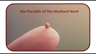 The parable of the mustard seed [upl. by Evangelina]