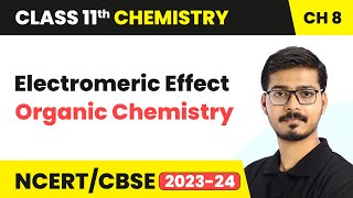 Electromeric Effect  Organic Chemistry  Class 11 Chemistry Chapter 8 [upl. by Samella126]