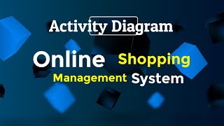 Activity Diagram for Online Shopping System [upl. by Brockwell981]