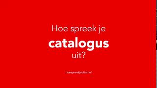 Hoe spreek je catalogus uit [upl. by Ennoira]