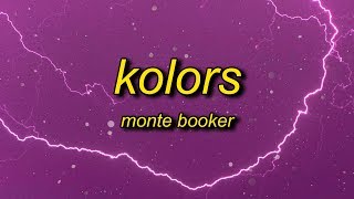 Monte Booker  Kolors Lyrics  told me she like boys and girls oh well thats ok with me [upl. by Ahsatel]