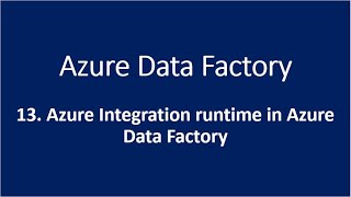 13 Azure Integration runtime in Azure Data Factory [upl. by Ydnab]