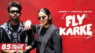 Fly Karke  Sabba Ft Pranjal Dahiya amp Jasmeen Akhtar  Latest Punjabi Songs 2024  Speed Records [upl. by Haret607]