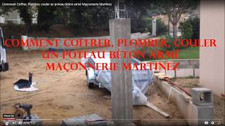 Comment Coffrer Plomber couler un poteau béton armé tuto complet [upl. by Ccasi]