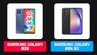 Samsung Galaxy M33 vs Samsung Galaxy A54 5G [upl. by Skcirdnek]