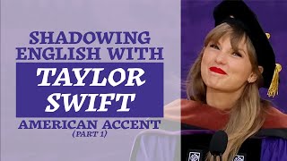 Shadowing English with TAYLOR SWIFT  American Accent  Pt1 [upl. by Naicul634]