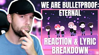 BTS  We Are Bulletproof The Eternal REACTION amp Lyric Breakdown [upl. by Notsuj]