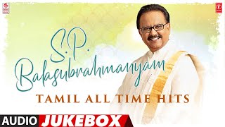 SP Balasubrahmanyam Tamil All Time Hits Audio Jukebox  Evergreen Tamil SPB Songs  Tamil Hits [upl. by Pillow]