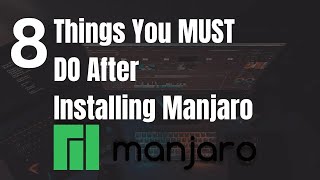 8 Things You Must Do After Installing Manjaro KDE Edition [upl. by Silsbye463]