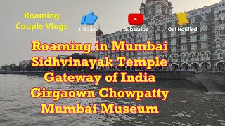 Mumbai Darshan Roaming in Mumbai Sidhivinayak Mandir Gateway of India Girgaon Cowpatty Museum [upl. by Cecilio763]