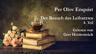 Per Olov Enquist  Der Besuch des Leibarztes  4 Teil [upl. by Melanie]