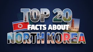 Top 20 Shocking Facts About North Korea [upl. by Ulrica]