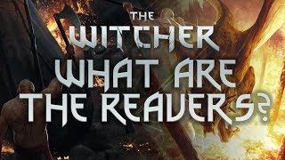 What Are The Reavers  Witcher Lore  Witcher Mythology  Witcher 3 lore  Witcher Guilds [upl. by Rramal]