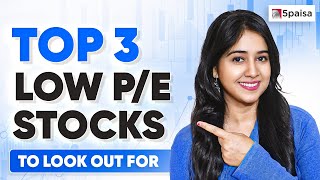 Top 3 Low PE Ratio Stocks to Watch out for  Best Low PE Stocks 2024  Stocks to Buy Now [upl. by Yenffit]