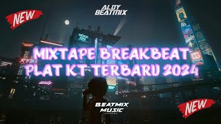 MIXTAPE BREAKBEAT PLAT KT 2024 FULL BASS VOL 1 [upl. by Giuliana]