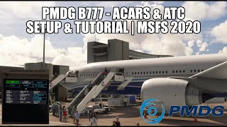 PMDG B777  ACARS Setup amp Tutoral  VATSIM amp MSFS 2020 [upl. by Wehttan]