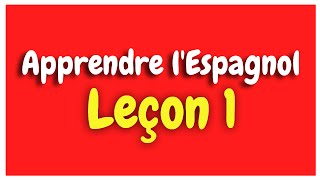 Apprendre lespagnol Leçon 1 Pour Débutants HD [upl. by Beall]