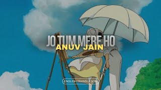 JO TUM MERE HO✨ English translation anuv jain  AMV [upl. by Sinnard]