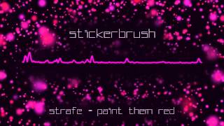 Stickerbrush  Strafe  Paint Them Red [upl. by Atined]