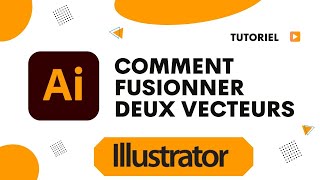 Comment fusionner des vecteurs Illustrator [upl. by Sibell]