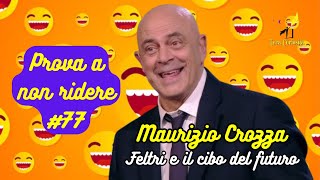 Maurizio Crozza  Feltri e il cibo del futuro  Prova a non ridere 😝 Episodio 77 [upl. by Yklam]