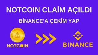 NOTCOIN CLAIM AÇILDI NOTCOINLERİ BINANCEA ÇEK [upl. by Delanos931]